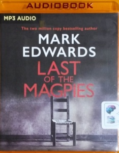 Last of the Magpies written by Mark Edwards performed by Elliot Hill and Rachael Beresford on MP3 CD (Unabridged)